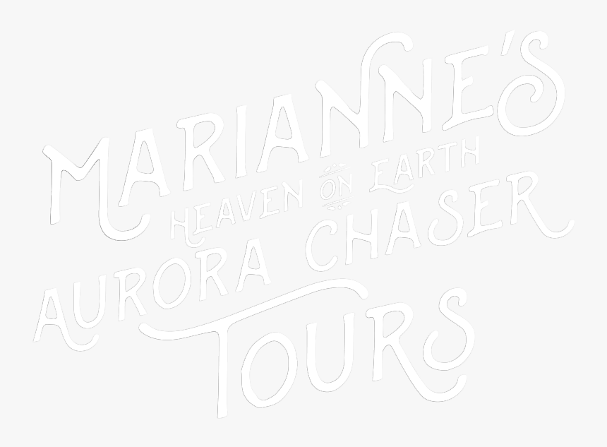 Mariannes Heaven On Earth Aurora Chaser Tours - Calligraphy, HD Png Download