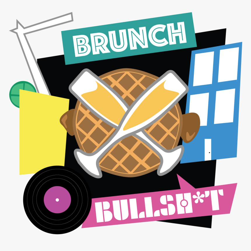 Brunch X Bullsh*t Bottomless Brunch & Day Party - Sunday Brunch Transparent Background, HD Png Download