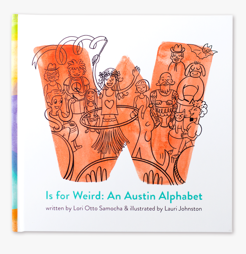 Book Front Flat - W Is For Weird: An Austin Alphabet, HD Png Download