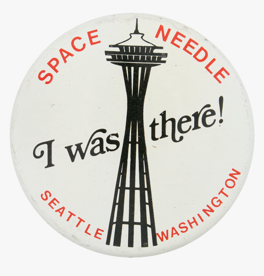 Space Needle I Was There Event Button Museum - Conduite Accompagnée, HD Png Download