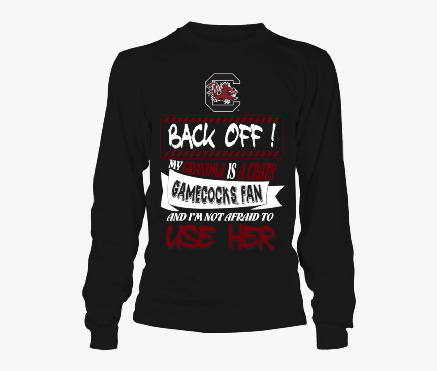Back Off My Grandma Is A Crazy Gamecocks Fan South - T-shirt, HD Png Download