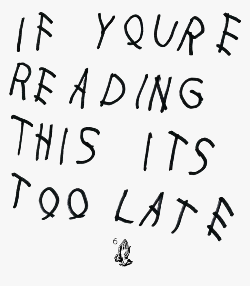 If Youre Reading This Its Too Late Iphone 7 Plus, HD Png Download