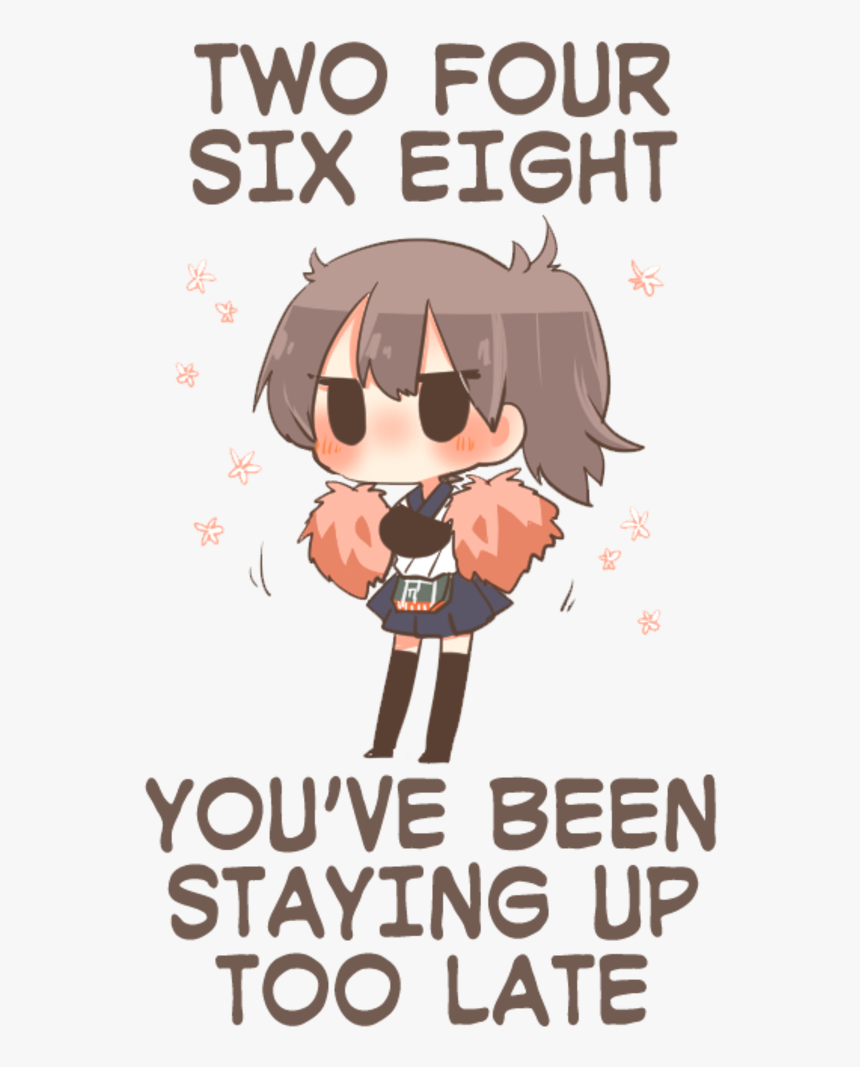 Two Four Six Eight 妐 You Ve Been Staying Up Too Late - Two Four Six Eight You Ve Been Staying Up Too Late, HD Png Download