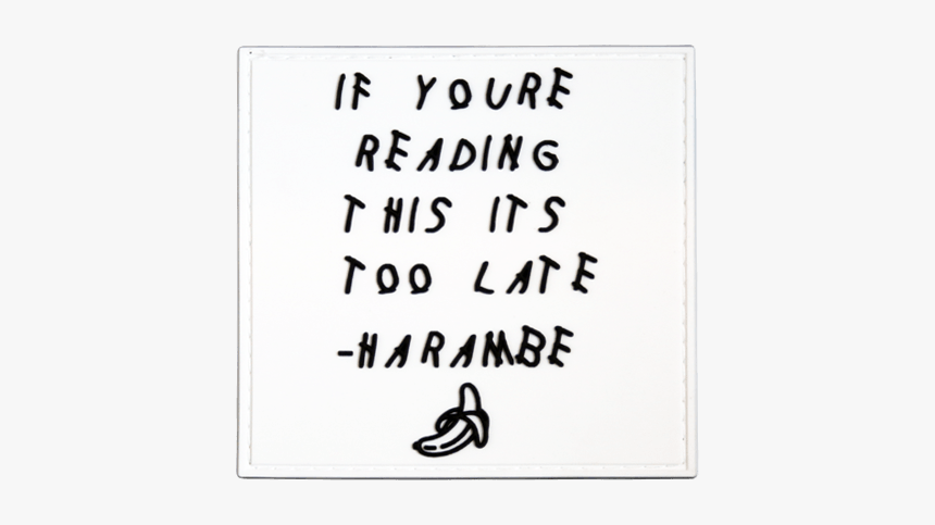 If Youre Reading This Its Too Late Harambe - Calligraphy, HD Png Download