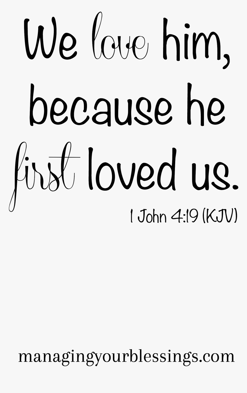 Transparent Scripture Clipart Black And White - 1 John 4.19, HD Png Download