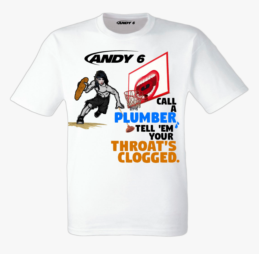 Candy 6 Candy 6 Call Plumber Tell Em Your Throat S - Active Shirt, HD Png Download