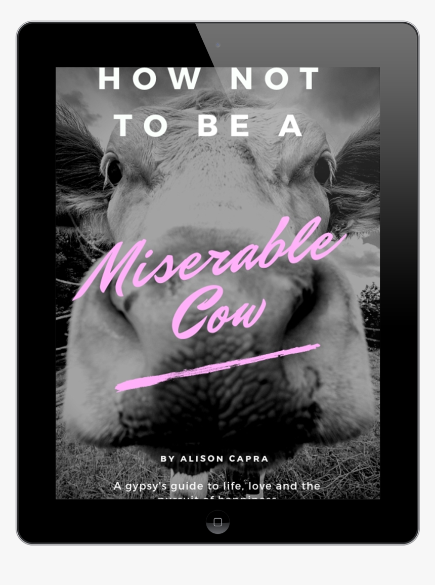How Not To Be A Miserable Cow, HD Png Download
