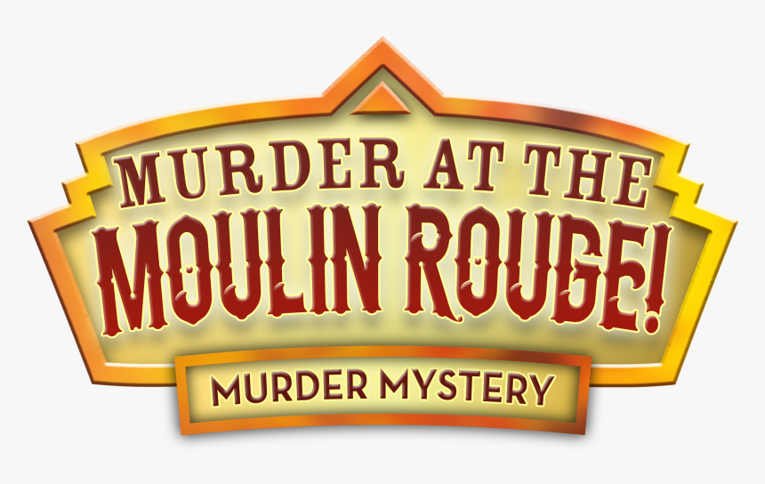 Moulin Rouge Murder Mystery At The George Hotel - Sign, HD Png Download