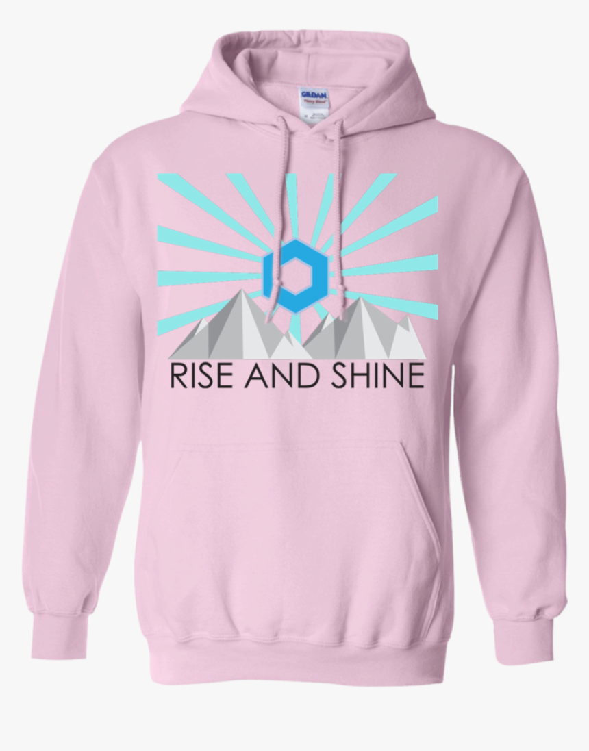 Rise And Shine 2 T Shirt & Hoodie - Hoodie, HD Png Download