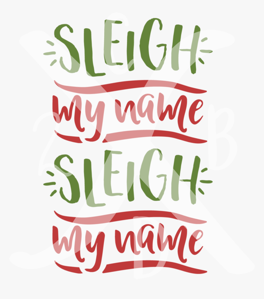 Sleigh My Name, HD Png Download
