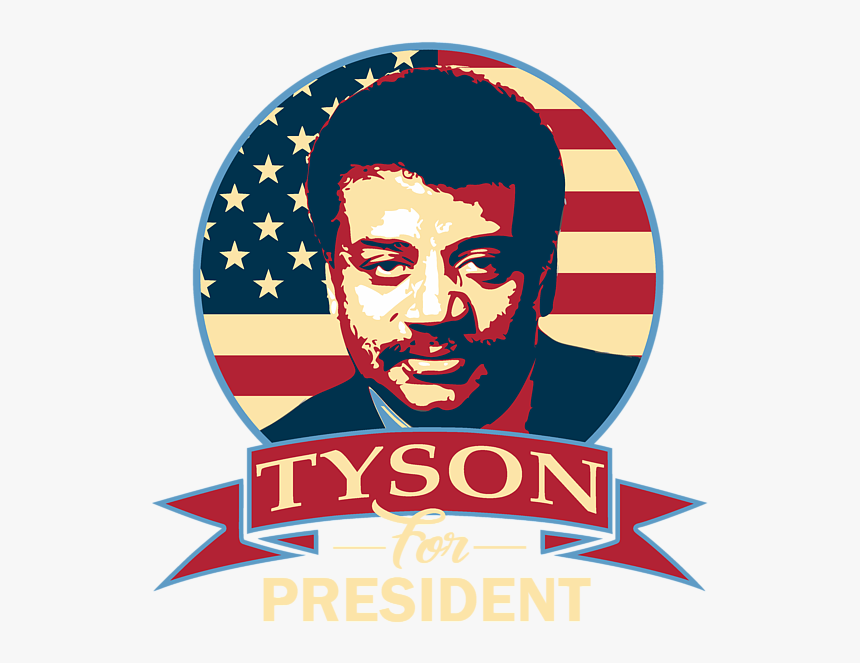 Neil Degrasse Tyson For President, HD Png Download