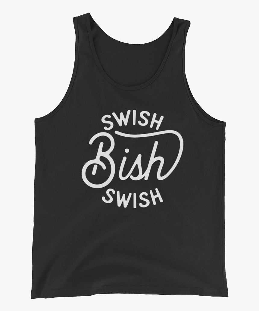 Swish Swish Bish Tank Top Swish Embassy 
 Class - Sleeveless Shirt, HD Png Download