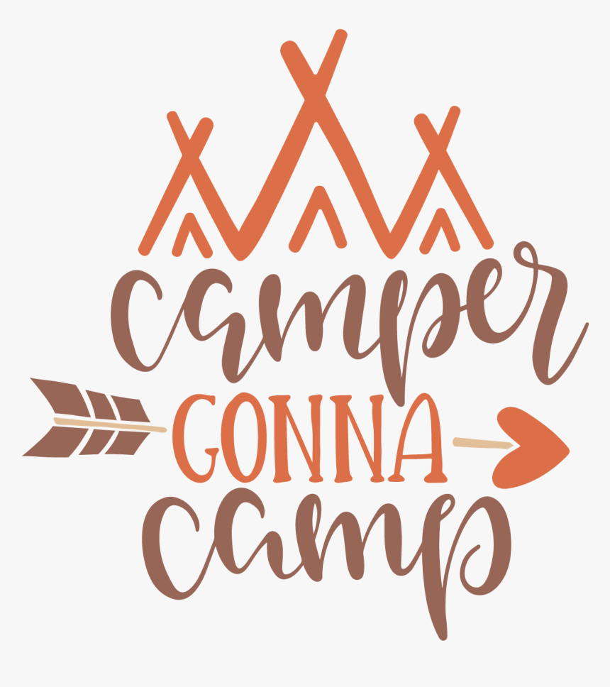 Camper Gonna Camp - Calligraphy, HD Png Download
