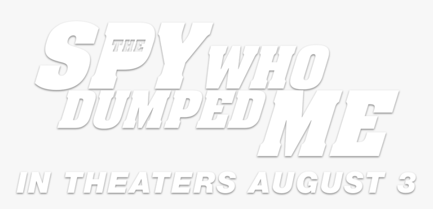 Spy Who Dumped Me Logo Png - Spy Who Dumped Me Png, Transparent Png