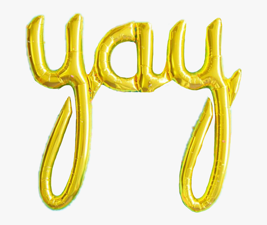 #yay #gold #foil #goldfoil #balloon #letter #word #goldballoon - Yay Balloons Transparent Background, HD Png Download