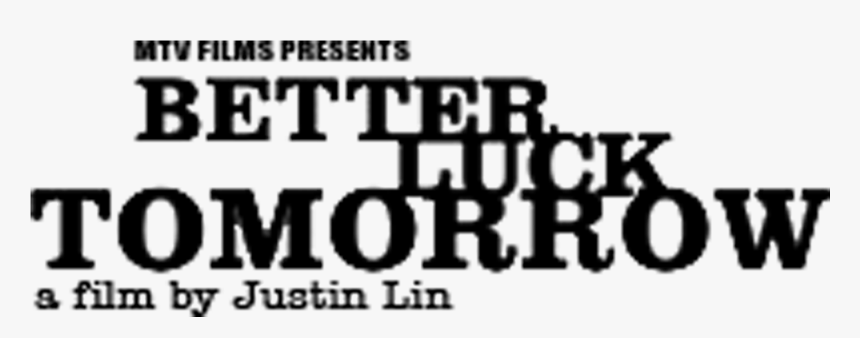Better Luck Tomorrow, HD Png Download