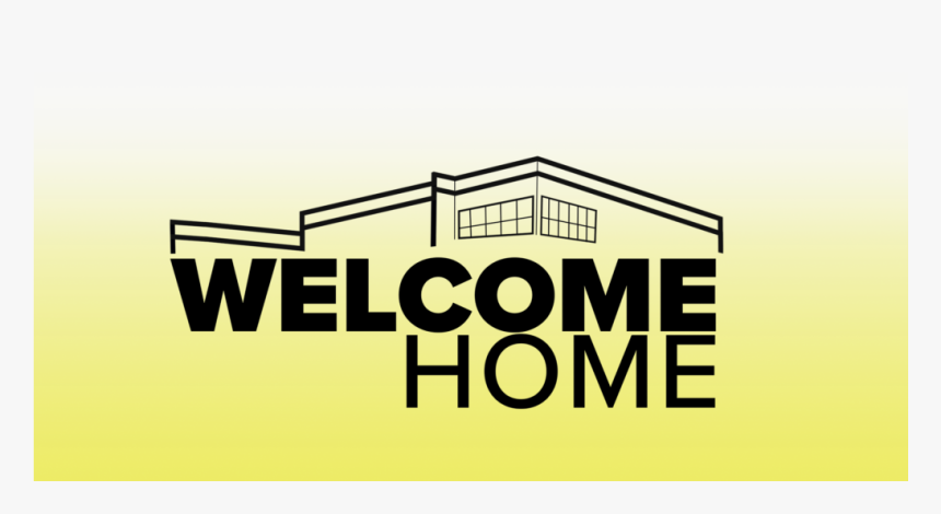 Transparent Welcome Home Png - Graphic Design, Png Download