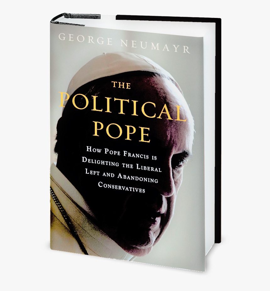 Book Cover - Political Pope George Neumayr, HD Png Download
