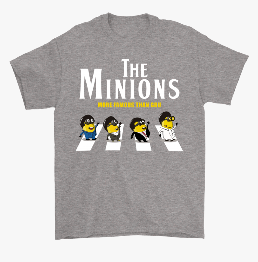 The Minions More Famous Than Gru Despicable Me Shirts - Beatles, HD Png Download