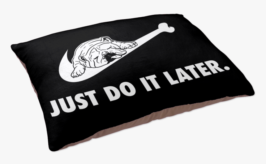Just Do It Later Dog Bed - Voodoo Lab Pedal Power 2, HD Png Download