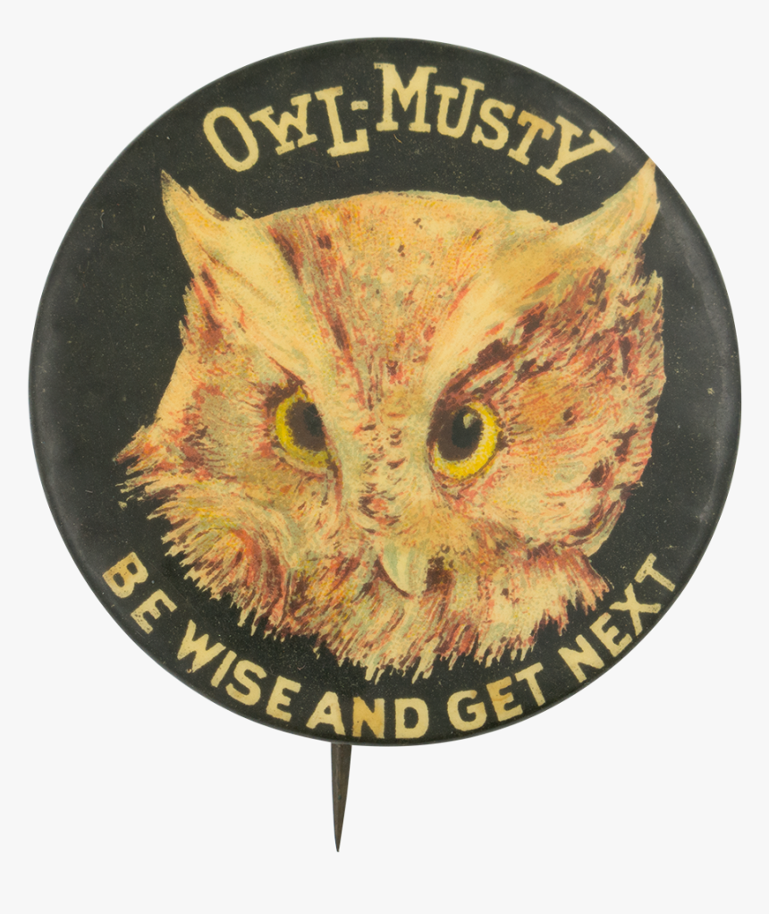 Owl-musty Be Wise And Get Next Beer Button Museum - Rossmoor Community Services District, HD Png Download
