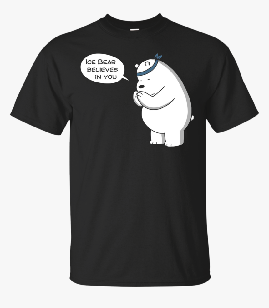 Ice Bear Believes In You - Im Tide Of These Hoes, HD Png Download