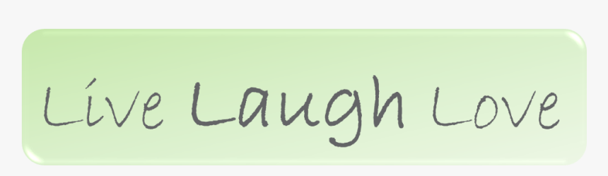 Live Laugh Love - Calligraphy, HD Png Download