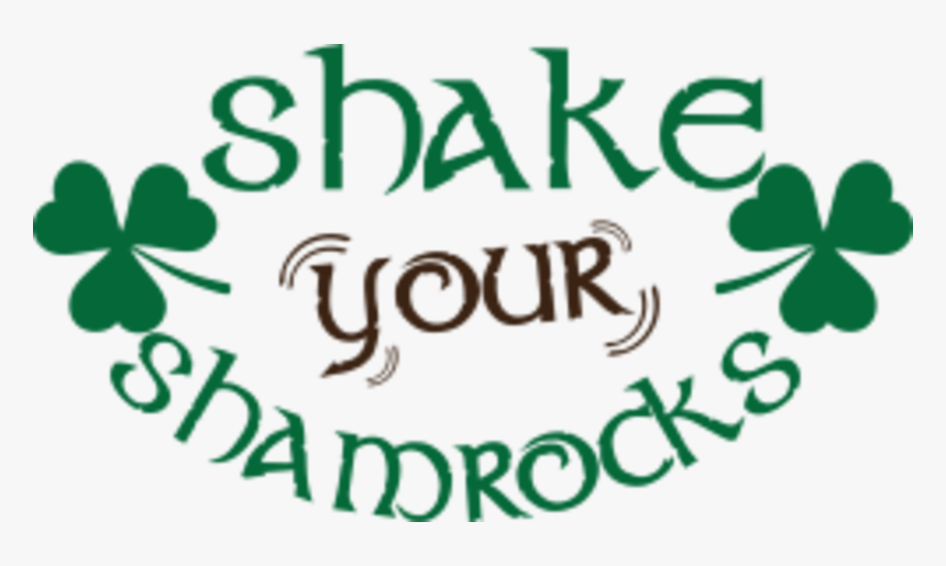 Shake Your Shamrocks, HD Png Download