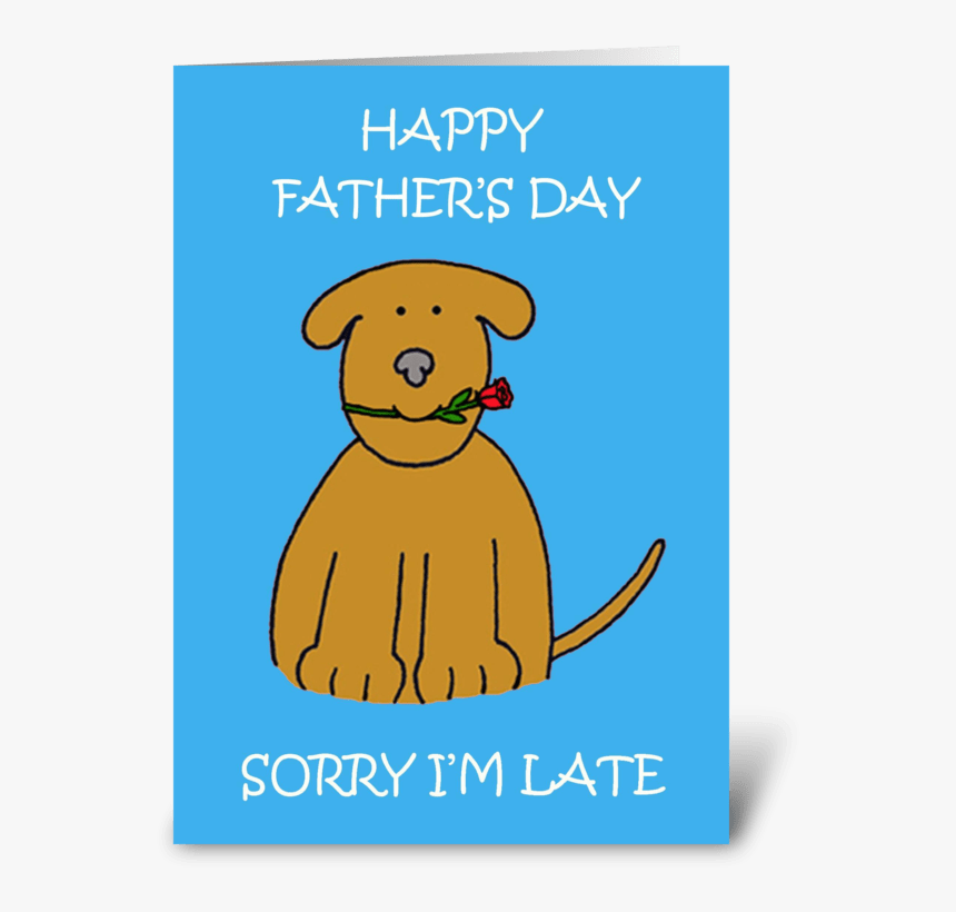 Late Father S Day, Cute Puppy - Father's Day Happy Belated Fathers Day, HD Png Download