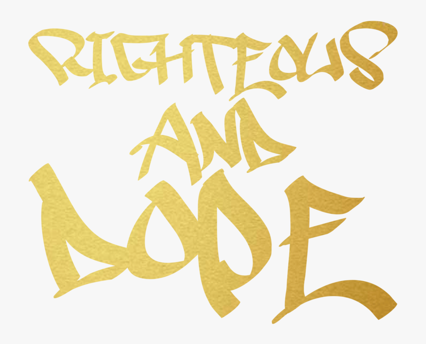 Righteous And Dope - Calligraphy, HD Png Download