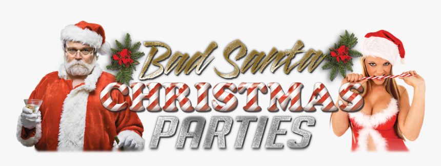 Bad Santa Parties - Bad Santa Christmas Party, HD Png Download
