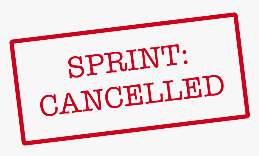 Cancelling A Sprint Scrum, HD Png Download
