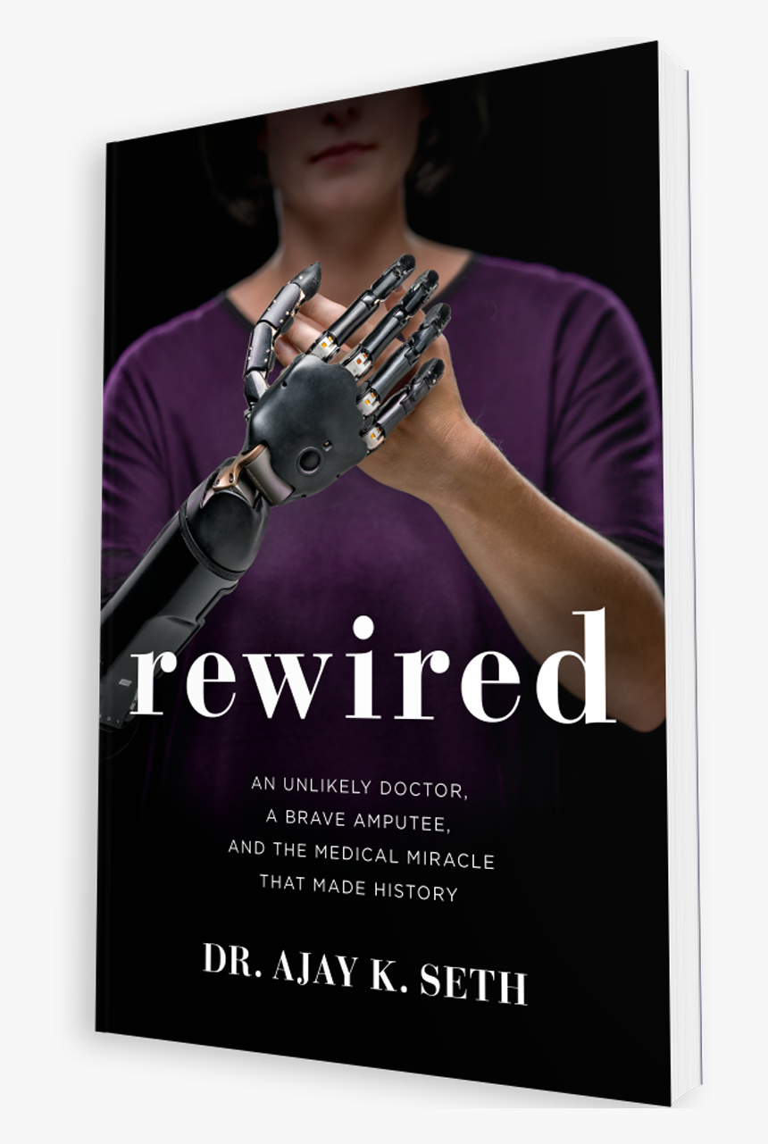 Rewired: An Unlikely Doctor, A Brave Amputee, And The, HD Png Download