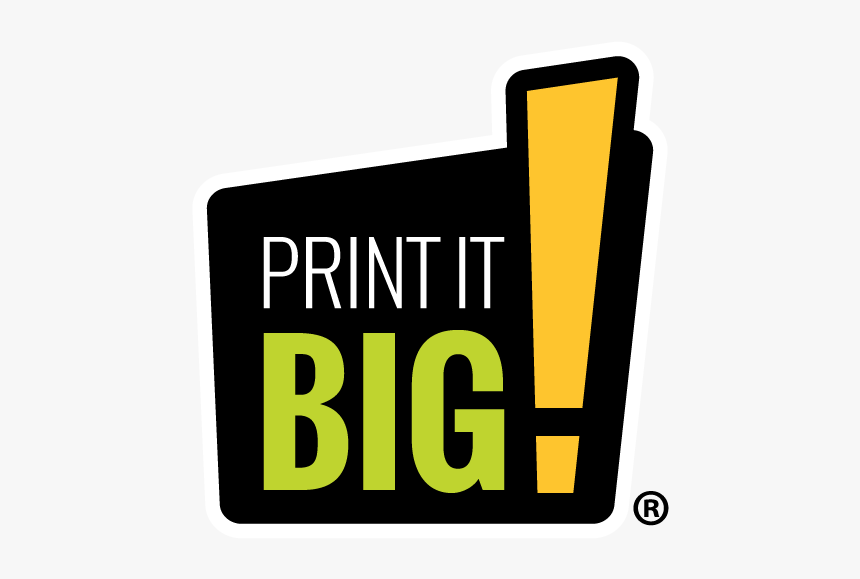 Print It Big - Sign, HD Png Download