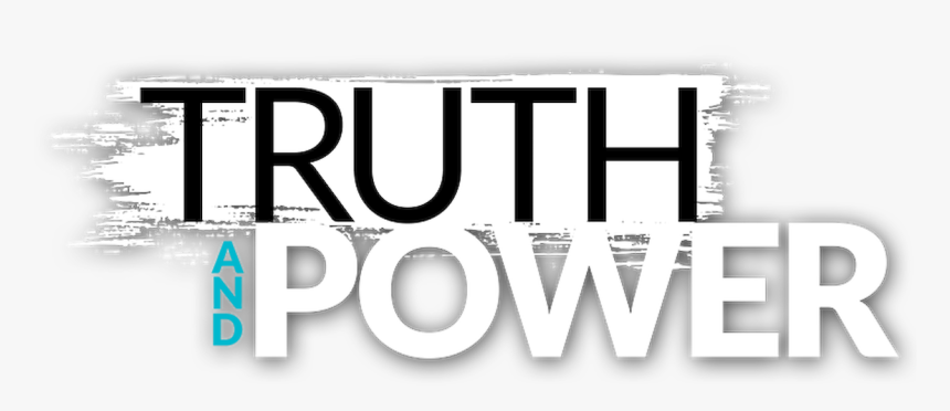 Truth And Power, HD Png Download