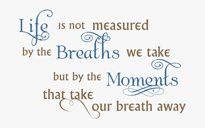 Life Breaths Moments - Calligraphy, HD Png Download