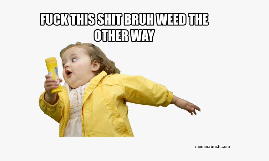 Fuck This Shit Bruh Weed The Other Way - Humanist Party Of Solidarity, HD Png Download