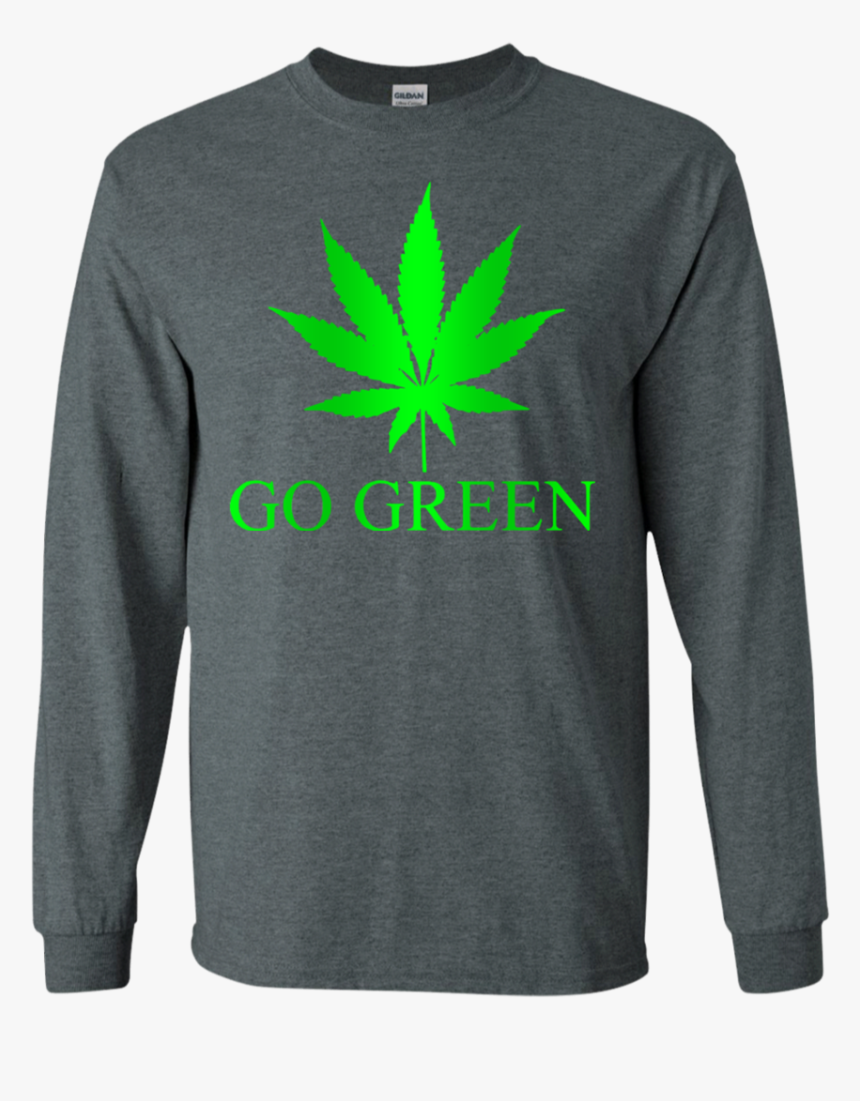 Go Green Weed Vape Nation Marijuana Leaf 420 Ls Shirt/hoodie/sweatshirt - One Line T Shirt, HD Png Download