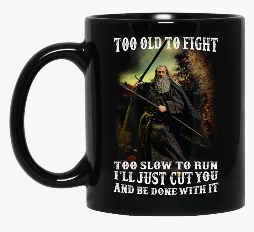 Lord Of The Rings Gandalf Mug I Ll Just Cut You And, HD Png Download