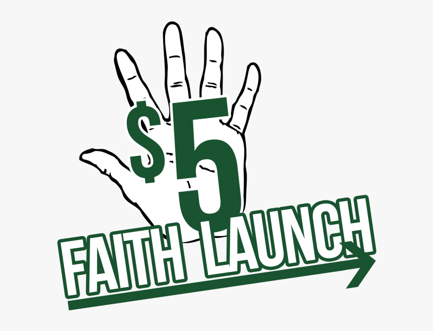 $5 Faith Launch Initiative, HD Png Download