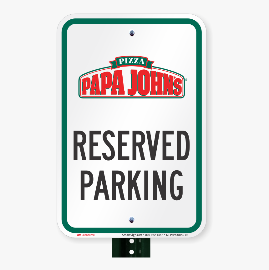 Reserved Parking Signs, Papa Johns Pizza - Papa Johns Pizza, HD Png Download