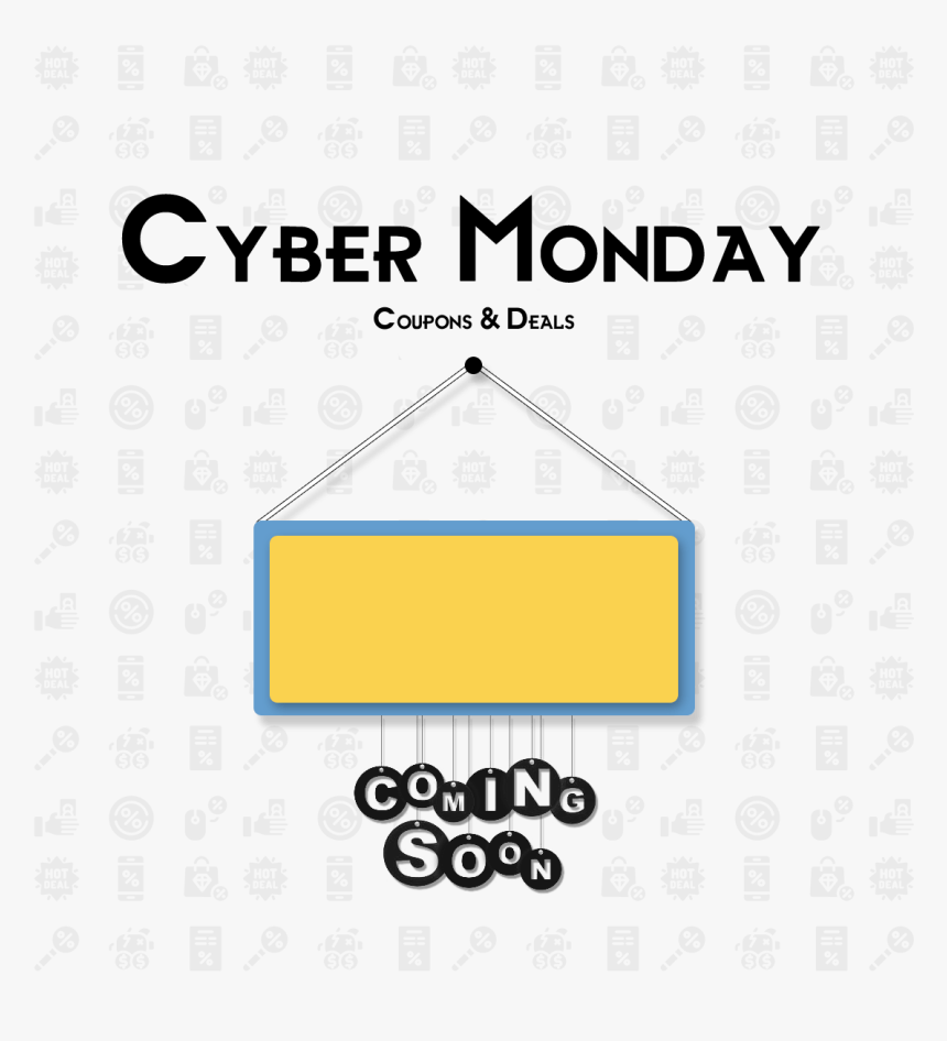 Cyber Monday Coupons 2019 Coming Soon - Sign, HD Png Download