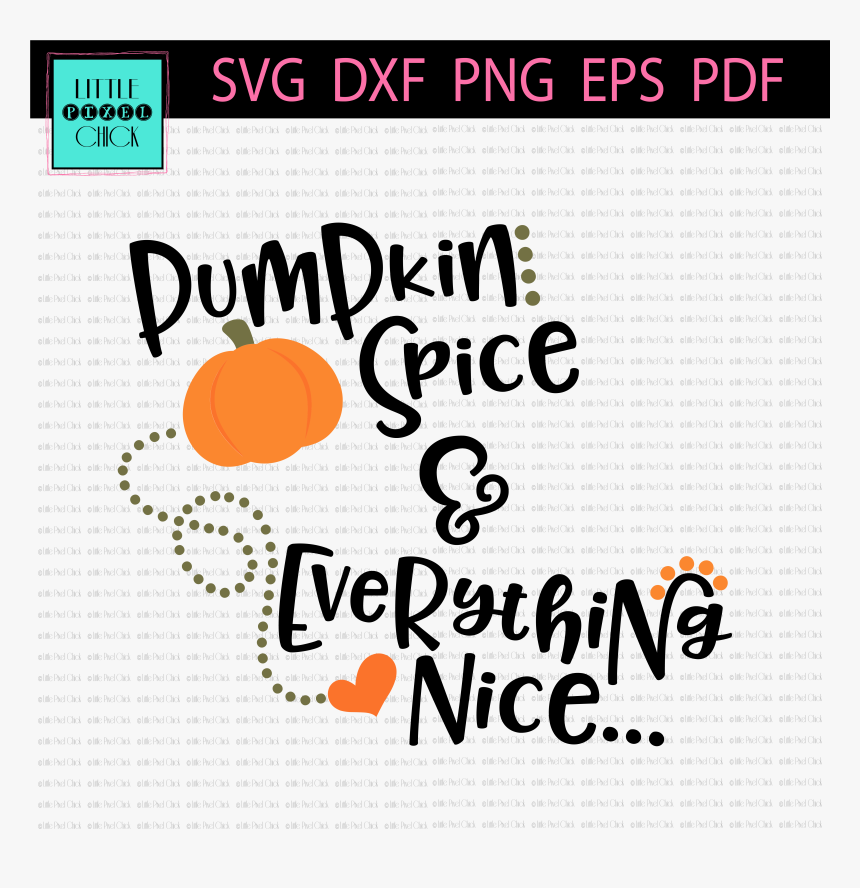 Pumpkin Spice & Everything Nice - Png Pumpkin Spice & Everything Nice, Transparent Png