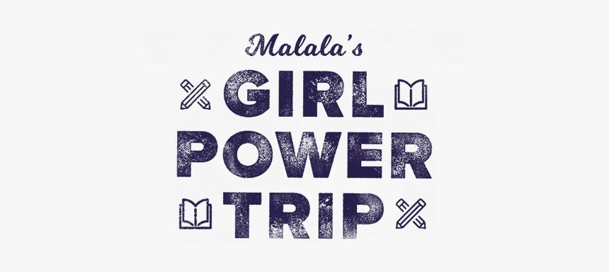 Malala Girl Power Trip, HD Png Download