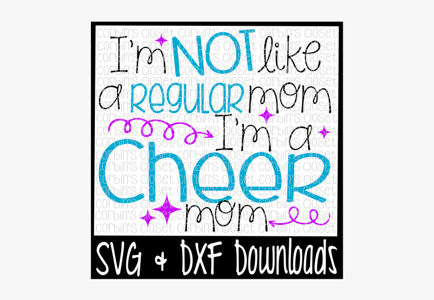 Free I M Not Like A Regular Mom I M A Cheer Mom Cutting - Sweet Sassy And Six Svg, HD Png Download