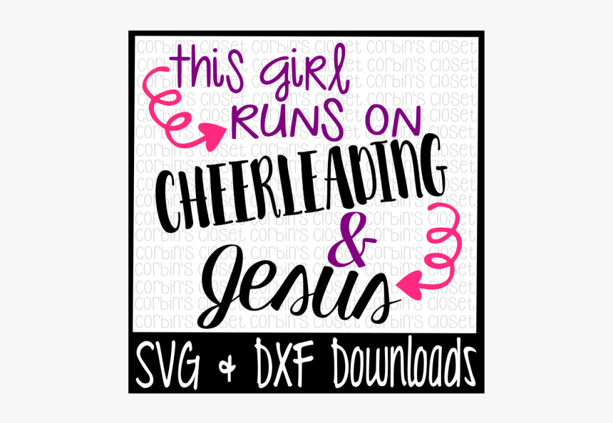 Free This Girl Runs On Cheerleading And Jesus Cutting - Calligraphy, HD Png Download
