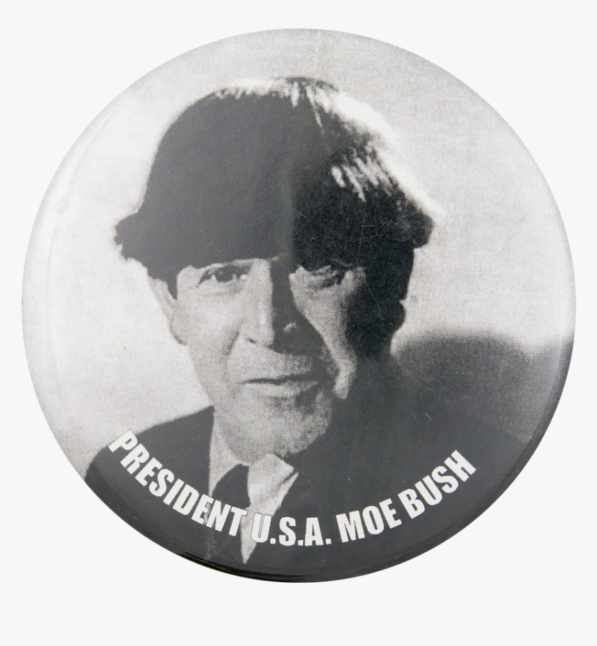 Moe Bush Political Button Museum - Three Stooges Moe, HD Png Download
