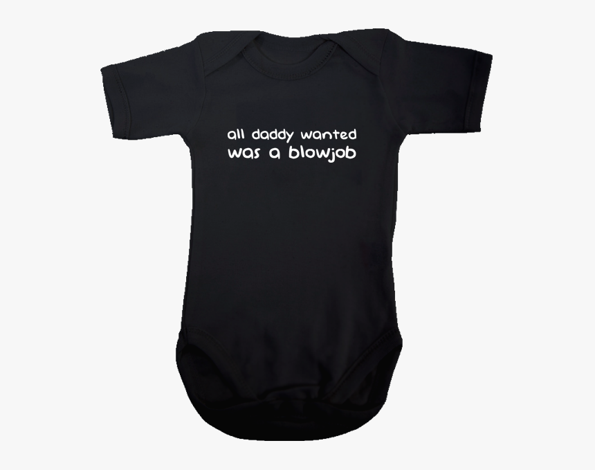 All Daddy Wanted Was A Blowjob Onesie, HD Png Download