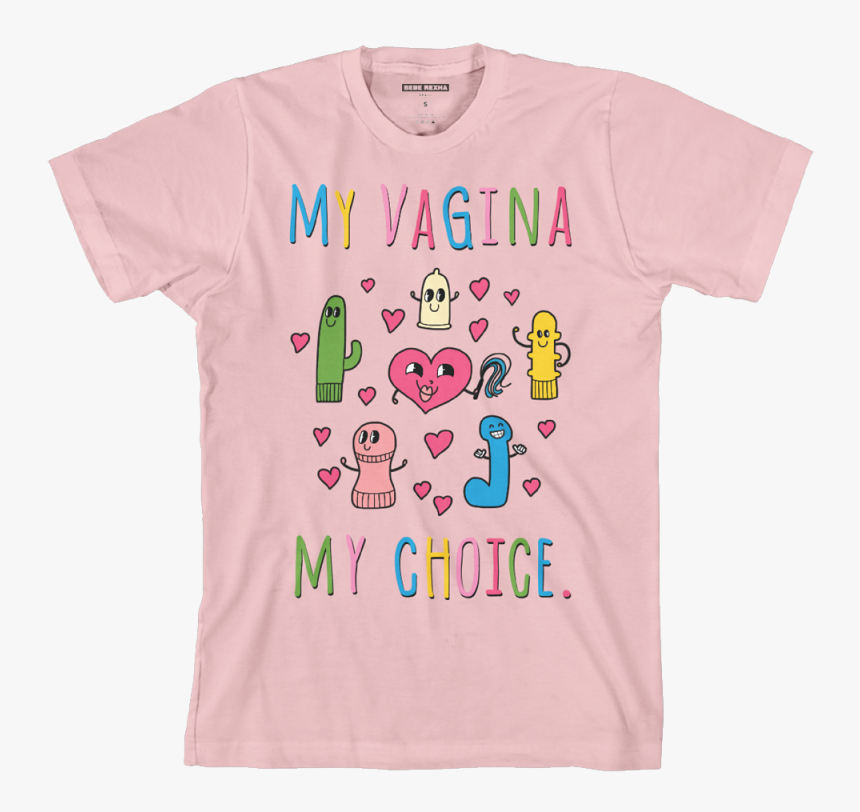 My Vagina My Choice T Shirt, HD Png Download