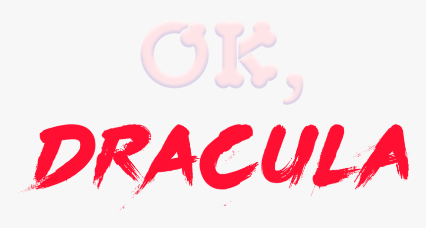Ok, Dracula, HD Png Download